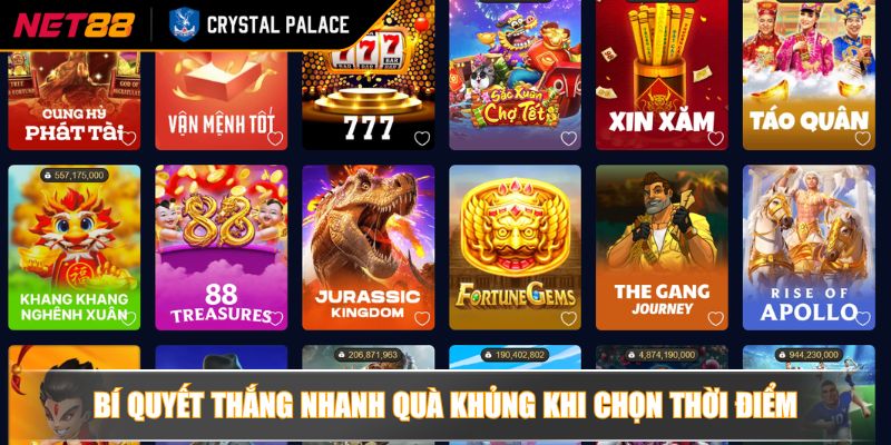 Bí quyết thắng nhanh quà khủng khi chọn thời điểm