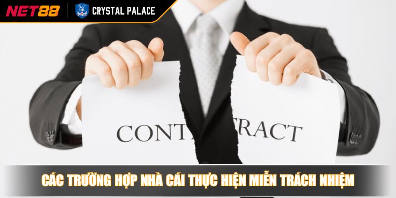 Miễn Trừ Trách Nhiệm | Nắm Vững Nguyên Tắc An Toàn Khi Cược Tại NET88 3 Các trường hợp nhà cái thực hiện miễn trách nhiệm