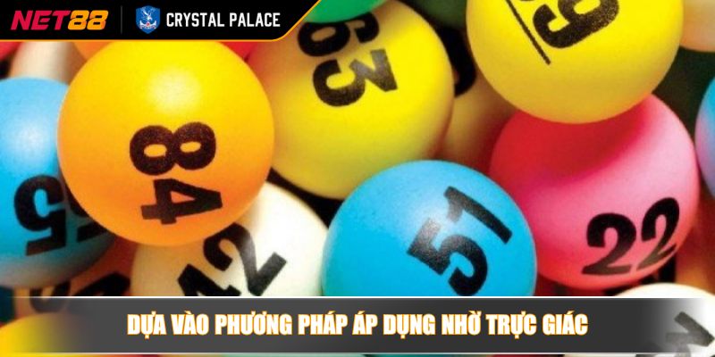 Dàn Đề 28 Chiến Lược Tối Ưu Hóa Tỷ Lệ Thắng Trong Cá Cược 3 Dựa vào phương pháp áp dụng nhờ trực giác