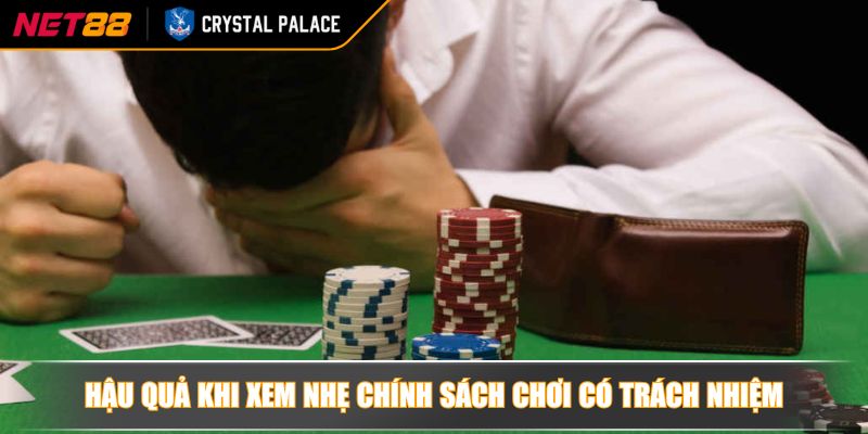 Chơi Có Trách Nhiệm NET88 Quy Định Và Biện Pháp An Toàn 2 Hậu quả khi xem nhẹ chính sách chơi có trách nhiệm