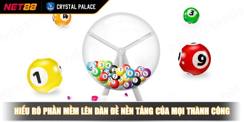 Phần Mềm Lên Dàn Đề Bí Quyết Chinh Phục Lô Đề Online Từ Chuyên Gia 2 Hiểu rõ phần mềm lên dàn đề nền tảng của mọi thành công
