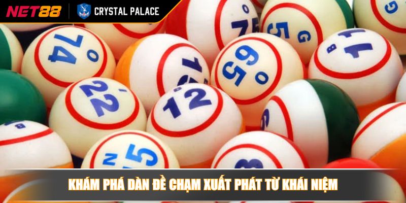 Dàn Đề Chạm Chiến Thuật Chinh Phục Game May Rủi Hiệu Quả 2 Khám phá dàn đề chạm xuất phát từ khái niệm