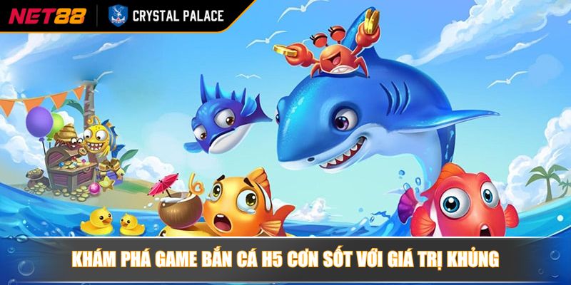 Game Bắn Cá H5 Cùng Hướng Dẫn Và Chiến Lược Chơi Hiệu Quả 2 Khám phá game bắn cá H5 cơn sốt với giá trị khủng