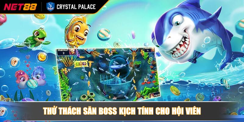 Quỳ Hoa Bảo Điển Bắn Cá NET88 Trải Nghiệm Game Đỉnh Cao 3 Thử thách săn boss kịch tính cho hội viên